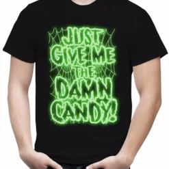 Bewild Halloween Costume T-shirts - Just Give Me The Damn Candy Glow In The Dark Mens T-shirt Halloween Prints