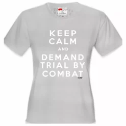 Bewild Keep Calm And Demand Trial By Combat Girls T-shirt 19 Bewild Keep Calm And Demand Trial By Combat Girls T-shirt