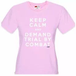 Bewild Keep Calm And Demand Trial By Combat Girls T-shirt 20 Bewild Keep Calm And Demand Trial By Combat Girls T-shirt
