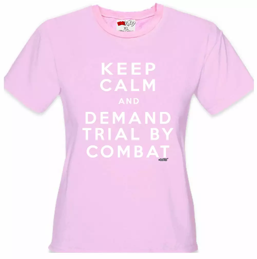 Bewild Keep Calm And Demand Trial By Combat Girls T-shirt 10 Bewild Keep Calm And Demand Trial By Combat Girls T-shirt