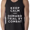 Bewild Keep Calm And Demand Trial By Combat Tank Top Cool Funny & Offensive