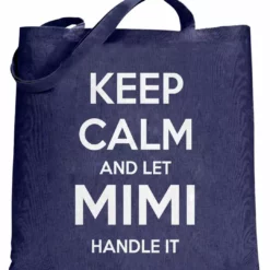 Bewild Keep Calm And Let Mimi Handle It Grandmother Tote Bag 9 Bewild Keep Calm And Let Mimi Handle It Grandmother Tote Bag