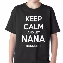 Bewild Positive Reinforcement Keep Calm And Let Nana Handle It Kids T-shirt