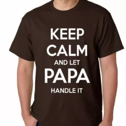 Bewild Positive Reinforcement Keep Calm And Let Papa Handle It Mens T-shirt