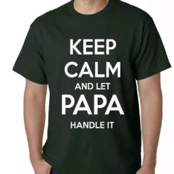 Bewild Positive Reinforcement Keep Calm And Let Papa Handle It Mens T-shirt