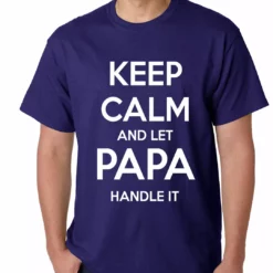 Bewild Positive Reinforcement Keep Calm And Let Papa Handle It Mens T-shirt