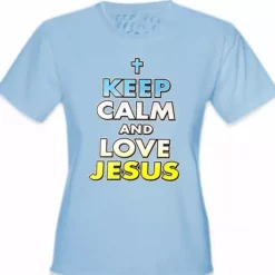 Bewild Keep Calm And Love Jesus Girls T-Shirt Cool Funny & Offensive