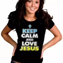 Bewild Keep Calm And Love Jesus Girls T-Shirt Cool Funny & Offensive