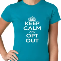 Bewild Keep Calm And Opt Out Of Common Core Ladies T-shirt