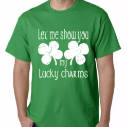 Bewild Let Me Show You My Lucky Charms St. Patrick's Day Mens T-shirt St.Patricks Day