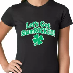 Bewild St.Patricks Day Let's Get ShamROCKED Funny Irish Ladies T-shirt