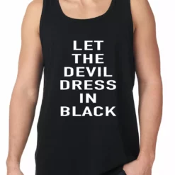 Bewild Let The Devil Dress In Black Tank Top Cool Funny & Offensive