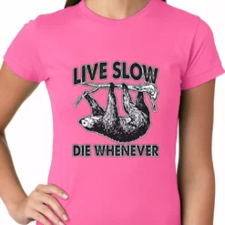 Bewild Live Slow, Die Whenever Girls T-shirt Cool Funny & Offensive