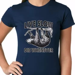 Bewild Live Slow, Die Whenever Girls T-shirt Cool Funny & Offensive