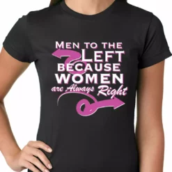 Bewild Men To The Left, Because Women Are Always Right Ladies T-shirt Cool Funny & Offensive