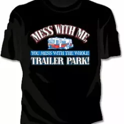 Bewild Messin With The Whole Trailer Park Girls T-Shirt Cool Funny & Offensive