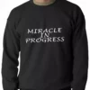 Bewild Cool Funny & Offensive Miracle In Progress Adult Crewneck 2 Bewild Cool Funny & Offensive Miracle In Progress Adult Crewneck