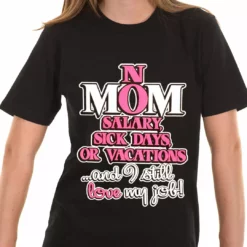 Bewild Positive Reinforcement Mom: No Salary, Sick Days, Or Vacation Men's T-Shirt