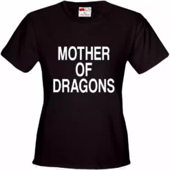 Bewild Famous Quotes And Sayings Mother Of Dragons Girl's T-shirt