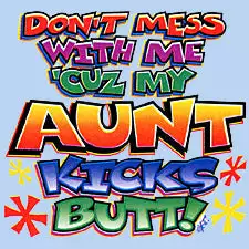 Bewild My Aunt Kicks Butt Kids T-Shirt Positive Reinforcement