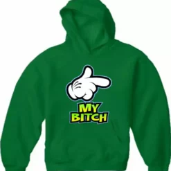 Bewild Cool Funny & Offensive My Bitch Adult Hoodie