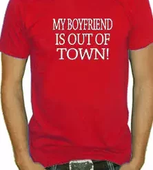 Bewild My Boyfriend Is Out Of Town T-Shirt Say It Loud