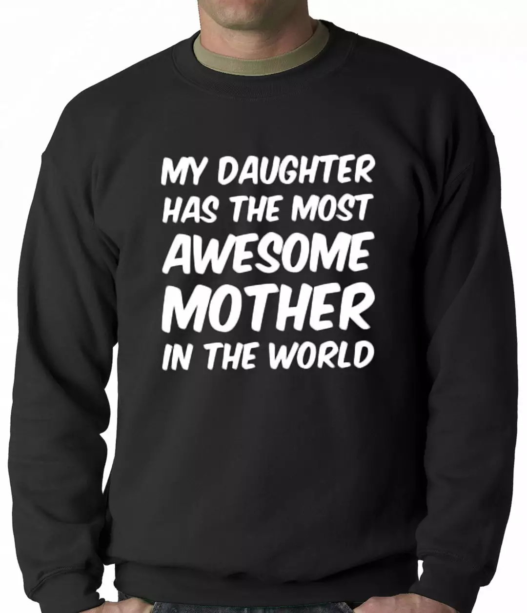 Bewild My Daughter Has The Most Awesome Mother Adult Crewneck Positive Reinforcement 3 Bewild My Daughter Has The Most Awesome Mother Adult Crewneck Positive Reinforcement
