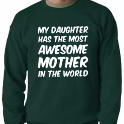 Bewild My Daughter Has The Most Awesome Mother Adult Crewneck Positive Reinforcement 11 Bewild My Daughter Has The Most Awesome Mother Adult Crewneck Positive Reinforcement