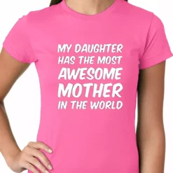 Bewild Positive Reinforcement My Daughter Has The Most Awesome Mother Ladies T-shirt 12 Bewild Positive Reinforcement My Daughter Has The Most Awesome Mother Ladies T-shirt