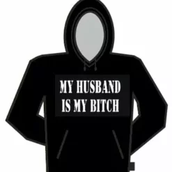 Bewild My Husband Is My Bitch Hoodie