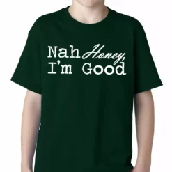 Bewild Cool Funny & Offensive Nah Honey, I'm Good Kids T-shirt