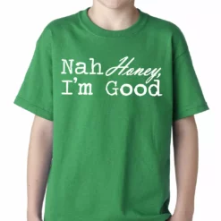Bewild Cool Funny & Offensive Nah Honey, I'm Good Kids T-shirt 11 Bewild Cool Funny & Offensive Nah Honey, I'm Good Kids T-shirt