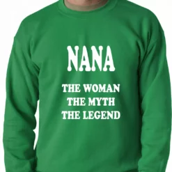Bewild Positive Reinforcement Nana The Woman The Myth The Legend Adult Crewneck
