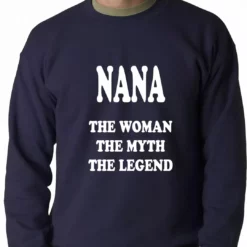 Bewild Positive Reinforcement Nana The Woman The Myth The Legend Adult Crewneck