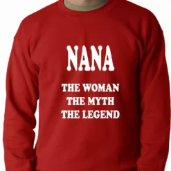 Bewild Positive Reinforcement Nana The Woman The Myth The Legend Adult Crewneck