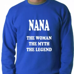 Bewild Positive Reinforcement Nana The Woman The Myth The Legend Adult Crewneck