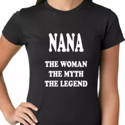 Bewild Nana The Woman The Myth The Legend Ladies T-shirt Positive Reinforcement
