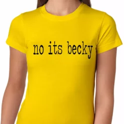 Bewild Hip-Hop Inspired Clothing No Its Becky, Girls T-shirt