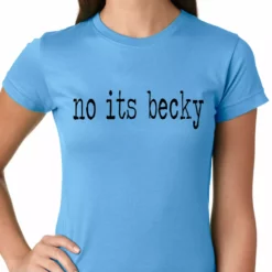 Bewild Hip-Hop Inspired Clothing No Its Becky, Girls T-shirt