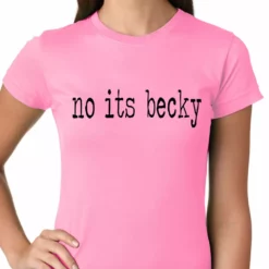 Bewild Hip-Hop Inspired Clothing No Its Becky, Girls T-shirt