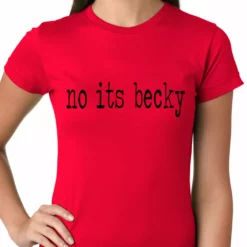 Bewild Hip-Hop Inspired Clothing No Its Becky, Girls T-shirt