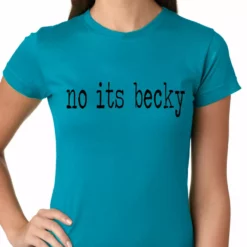 Bewild Hip-Hop Inspired Clothing No Its Becky, Girls T-shirt