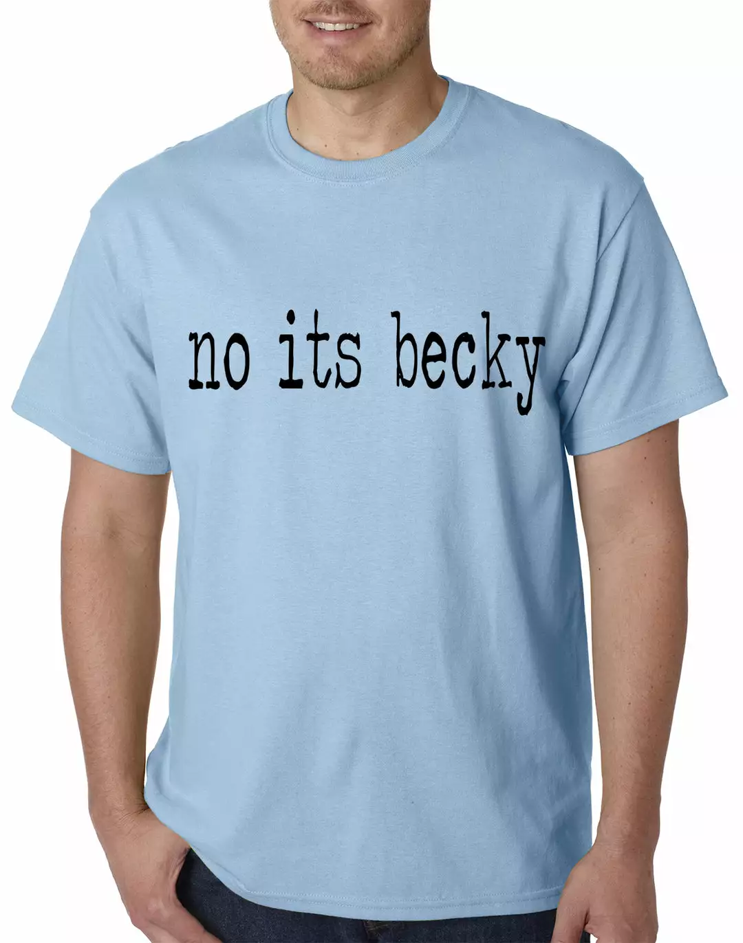 Bewild Famous Quotes And Sayings No Its Becky Mens T-shirt 7 Bewild Famous Quotes And Sayings No Its Becky Mens T-shirt