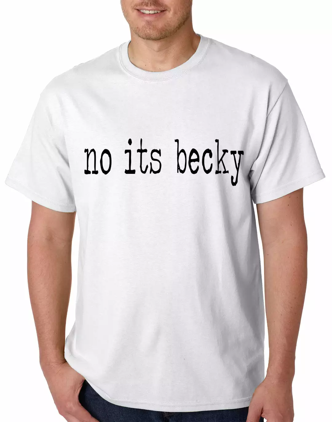 Bewild Famous Quotes And Sayings No Its Becky Mens T-shirt 11 Bewild Famous Quotes And Sayings No Its Becky Mens T-shirt