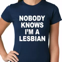 Bewild Nobody Knows I'm A Lesbian Girls T-Shirt 19 Bewild Nobody Knows I'm A Lesbian Girls T-Shirt