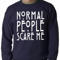Bewild Cool Funny & Offensive Normal People Scare Me Adult Crewneck 12 Bewild Cool Funny & Offensive Normal People Scare Me Adult Crewneck