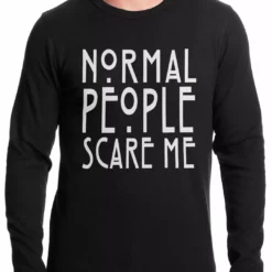 Bewild Cool Funny & Offensive Normal People Scare Me Thermal Shirt