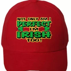 Bewild Not Only Am I Perfect I'm Irish Too Baseball Hat Brimmed Hats