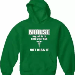 Bewild Nurse My Job Is To Help Your Ass Not Kiss It Adult Hoodie Positive Reinforcement