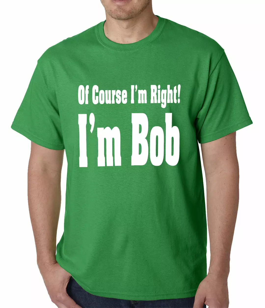 Bewild Of Course I'm Right, I'm Bob Mens T-shirt 7 Bewild Of Course I'm Right, I'm Bob Mens T-shirt